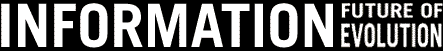 information - Future of Evolution